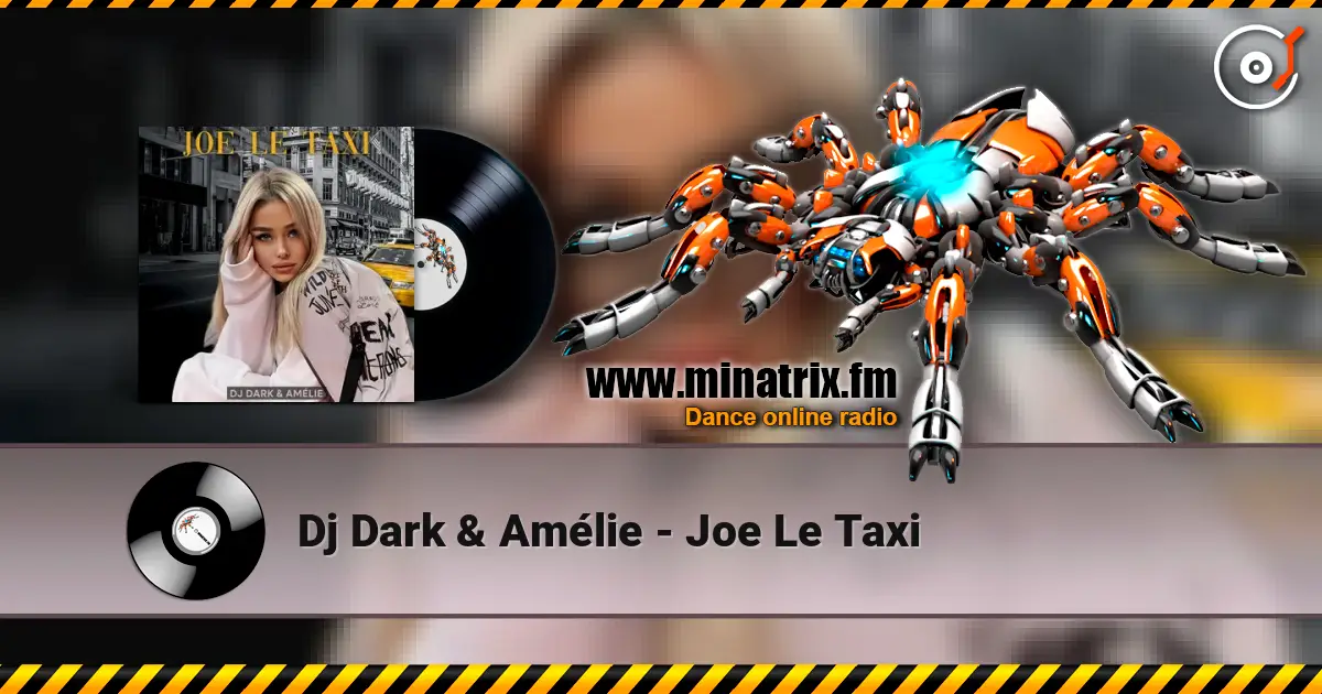 Dj Dark & Amélie - Joe Le Taxi escuchar online en alta calidad | Minatrix.FM