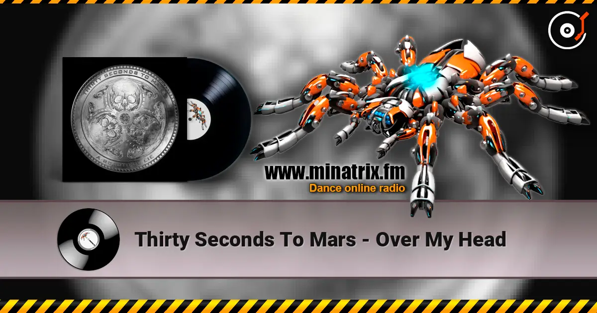 Thirty Seconds To Mars - Over My Head escuchar online en alta calidad | Minatrix.FM