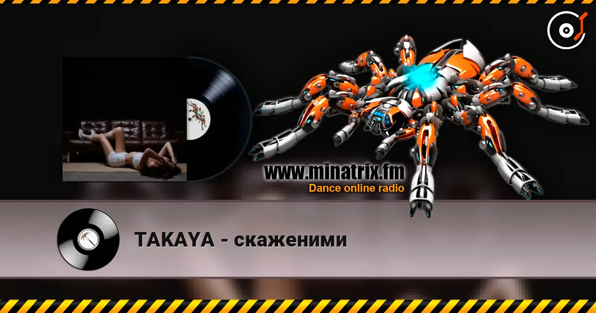 TAKAYA - скаженими escuchar online en alta calidad | Minatrix.FM
