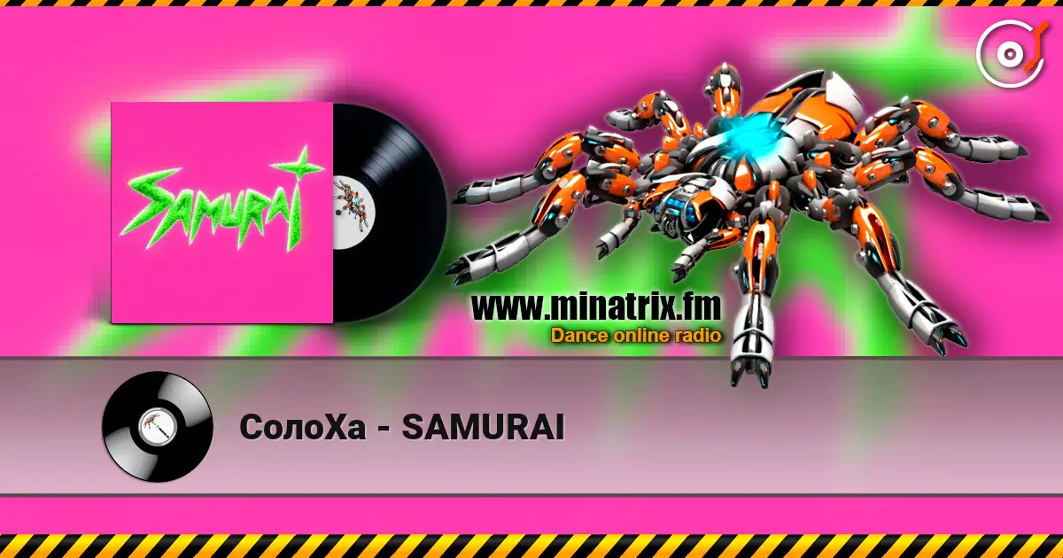СолоХа - SAMURAI escuchar online en alta calidad | Minatrix.FM