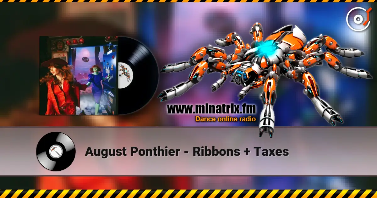 August Ponthier - Ribbons + Taxes escuchar online en alta calidad | Minatrix.FM