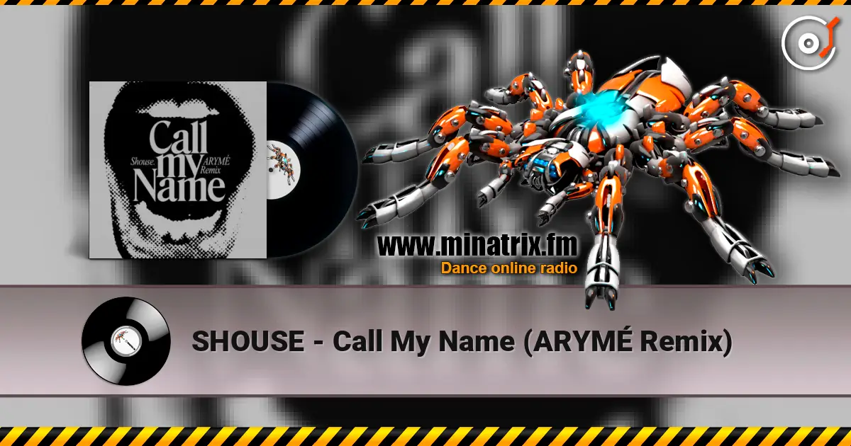 SHOUSE - Call My Name (ARYMÉ Remix) escuchar online en alta calidad | Minatrix.FM