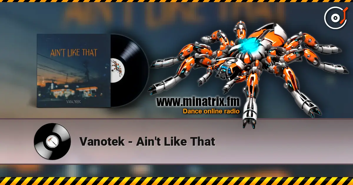 Vanotek - Ain't Like That escuchar online en alta calidad | Minatrix.FM
