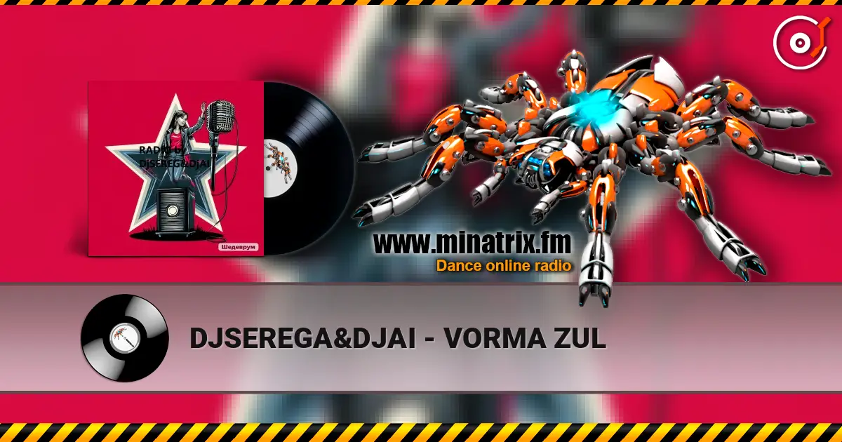 DJSEREGA&DJAI - VORMA ZUL escuchar online en alta calidad | Minatrix.FM