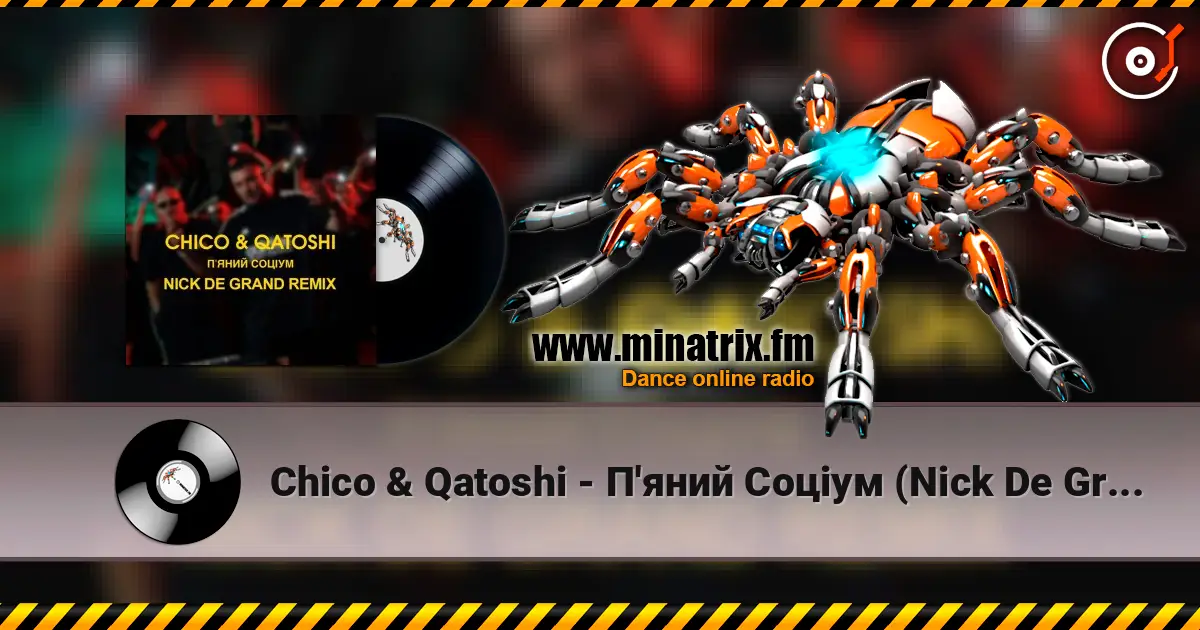 Chico & Qatoshi - П'яний Соціум (Nick De Grand Remix) escuchar online en alta calidad | Minatrix.FM