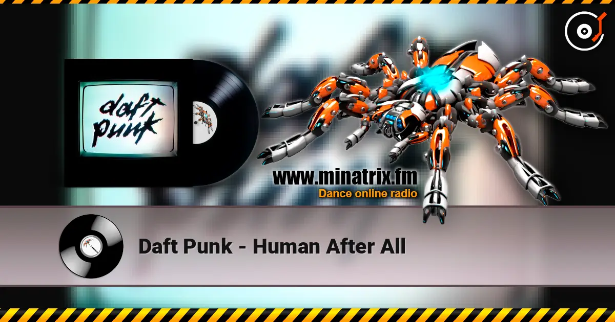Daft Punk - Human After All escuchar online en alta calidad | Minatrix.FM