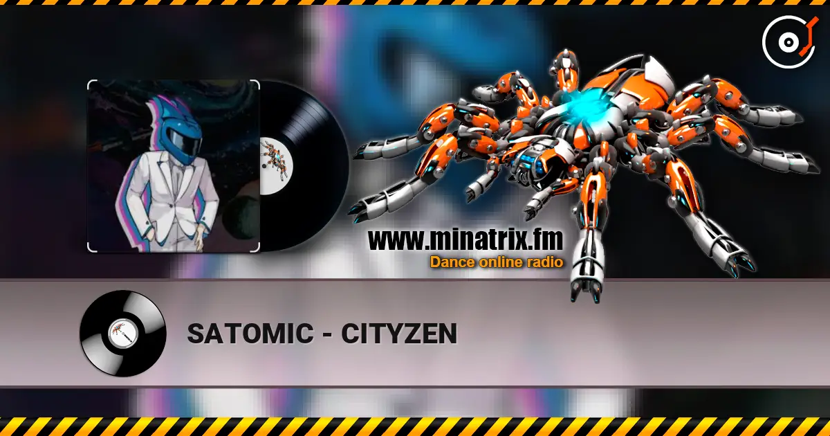 SATOMIC - CITYZEN escuchar online en alta calidad | Minatrix.FM