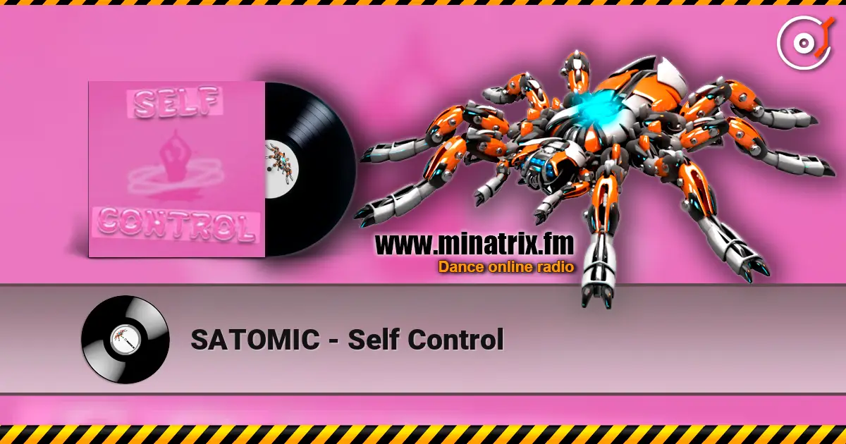 SATOMIC - Self Control escuchar online en alta calidad | Minatrix.FM