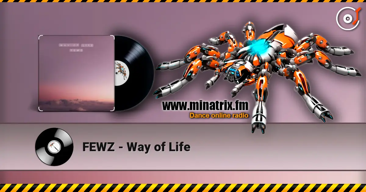 FEWZ - Way of Life escuchar online en alta calidad | Minatrix.FM