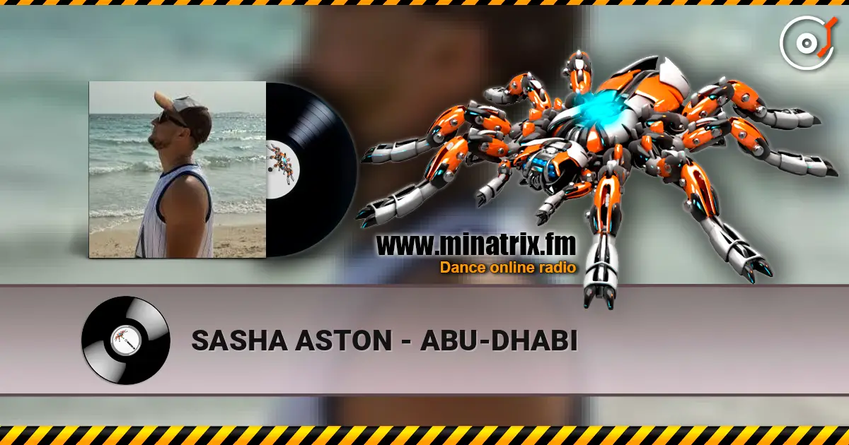 SASHA ASTON - ABU-DHABI escuchar online en alta calidad | Minatrix.FM