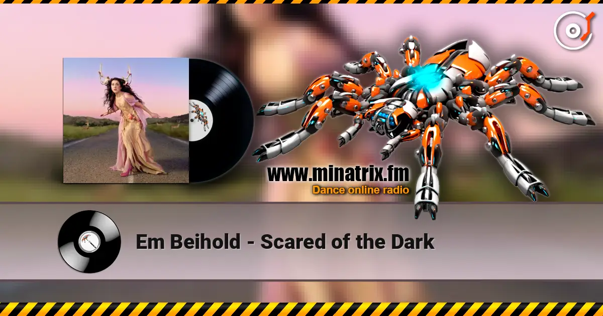 Em Beihold - Scared of the Dark escuchar online en alta calidad | Minatrix.FM