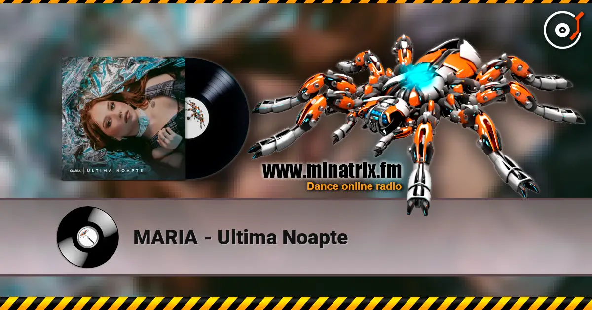 MARIA - Ultima Noapte escuchar online en alta calidad | Minatrix.FM