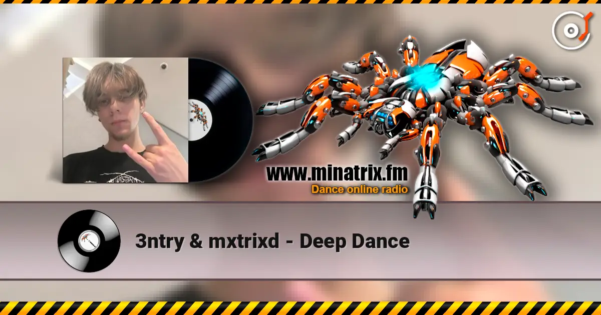 3ntry & mxtrixd - Deep Dance escuchar online en alta calidad | Minatrix.FM