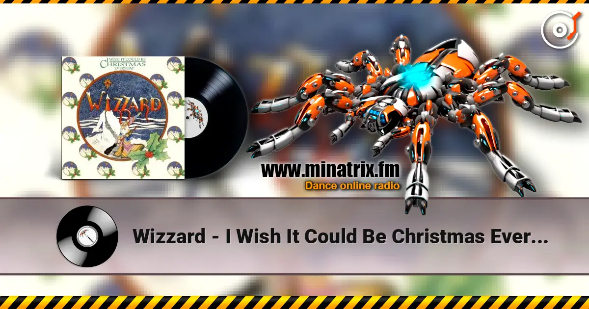 Wizzard - I Wish It Could Be Christmas Everyday escuchar online en alta calidad | Minatrix.FM