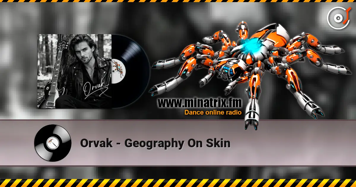 Orvak - Geography On Skin escuchar online en alta calidad | Minatrix.FM