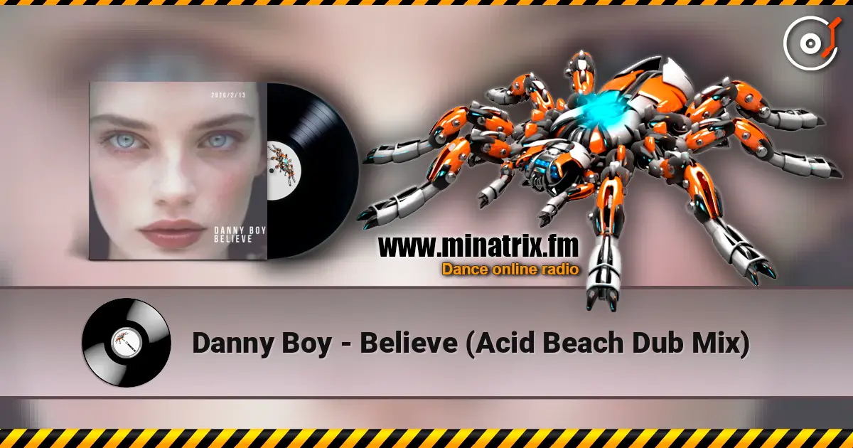 Danny Boy - Believe (Acid Beach Dub Mix) escuchar online en alta calidad | Minatrix.FM