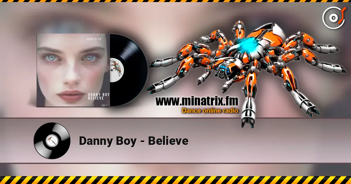 Danny Boy - Believe escuchar online en alta calidad | Minatrix.FM