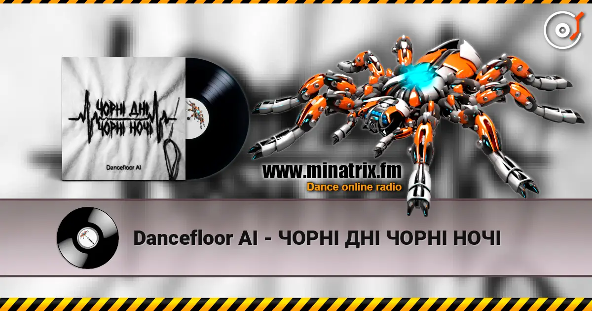 Dancefloor AI - ЧОРНІ ДНІ ЧОРНІ НОЧІ escuchar online en alta calidad | Minatrix.FM