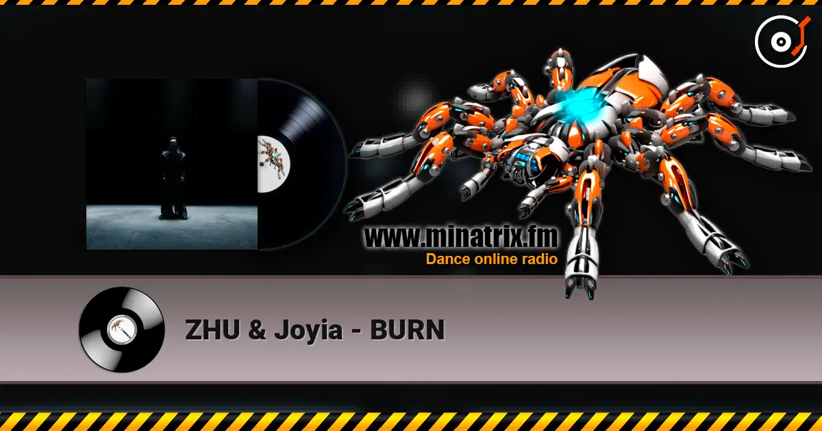 ZHU & Joyia - BURN escuchar online en alta calidad | Minatrix.FM