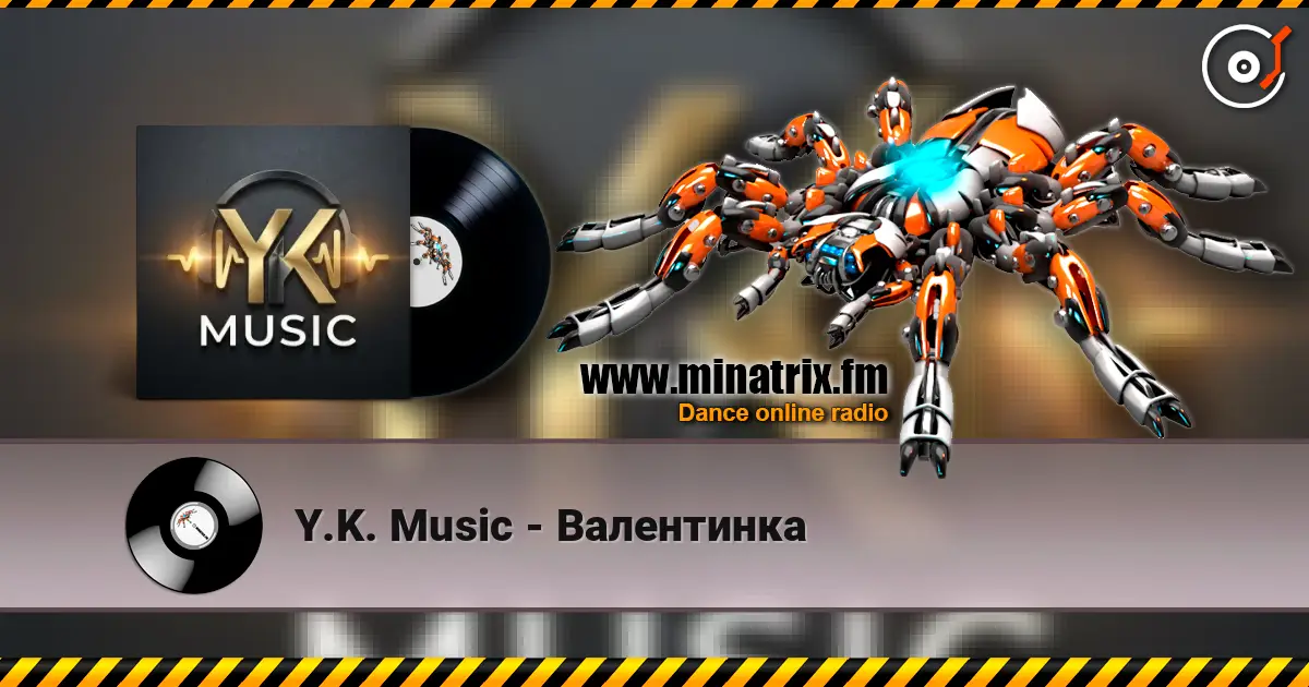Y.K. Music - Валентинка escuchar online en alta calidad | Minatrix.FM