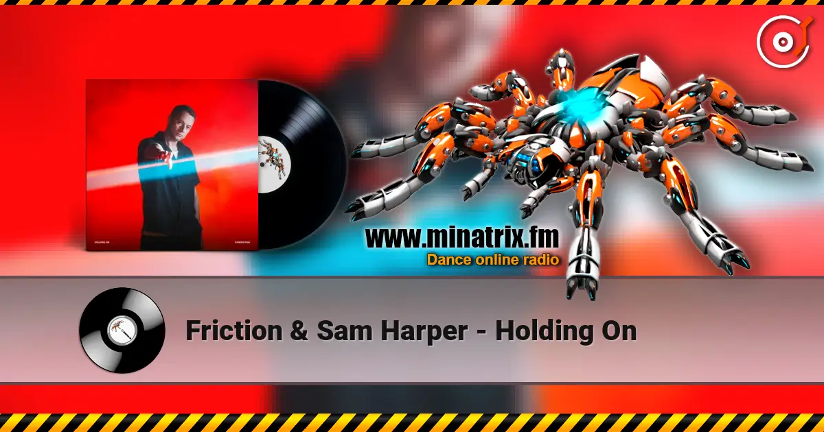 Friction & Sam Harper - Holding On escuchar online en alta calidad | Minatrix.FM