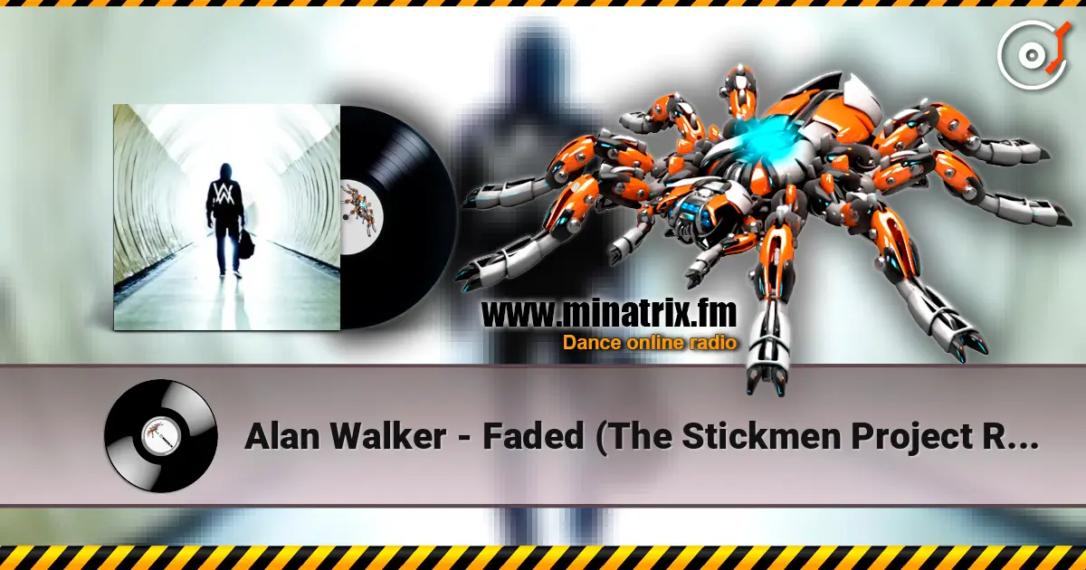 Alan Walker - Faded (The Stickmen Project Remix) escuchar online en alta calidad | Minatrix.FM