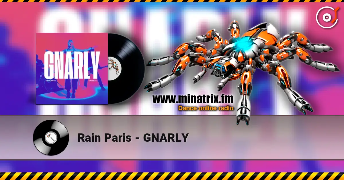 Rain Paris - GNARLY escuchar online en alta calidad | Minatrix.FM