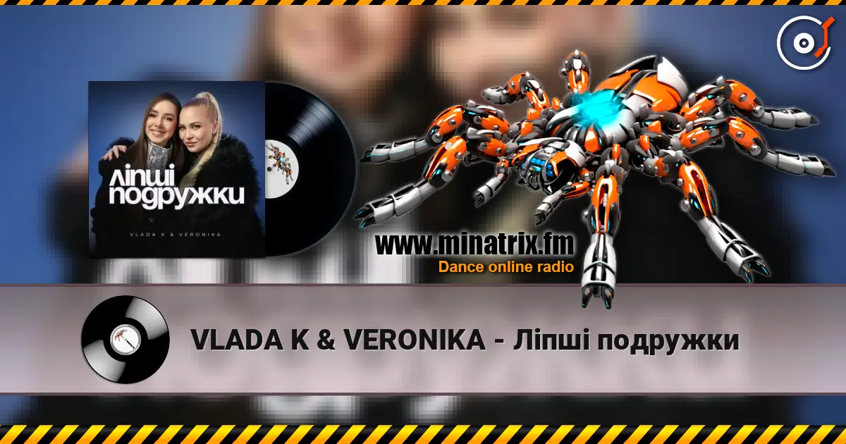 VLADA K & VERONIKA - Ліпші подружки escuchar online en alta calidad | Minatrix.FM