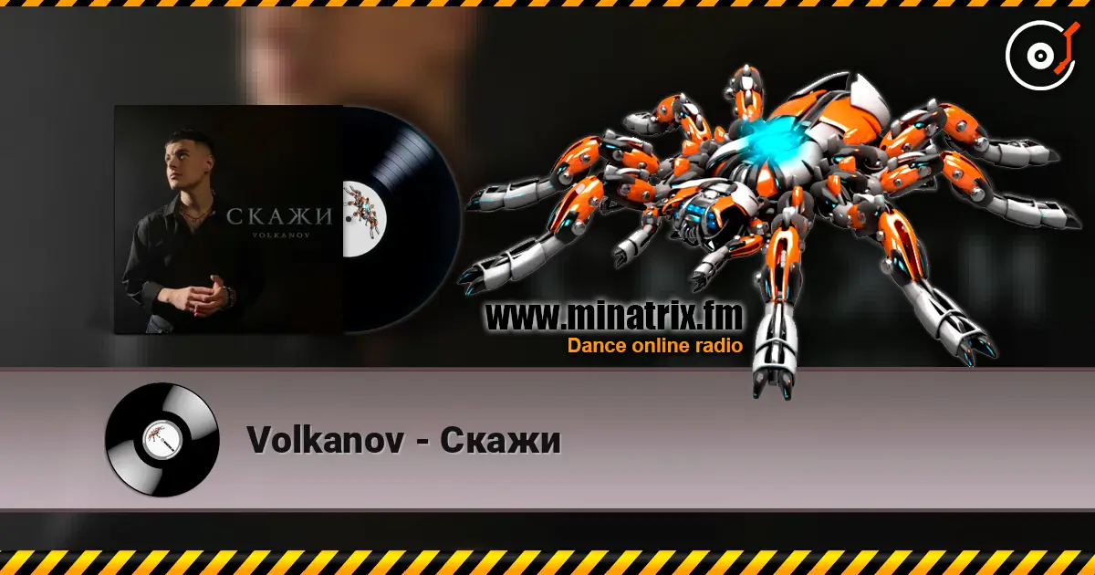 Volkanov - Скажи escuchar online en alta calidad | Minatrix.FM