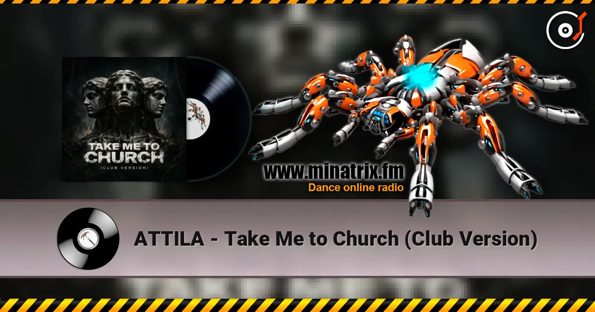 ATTILA - Take Me to Church (Club Version) escuchar online en alta calidad | Minatrix.FM
