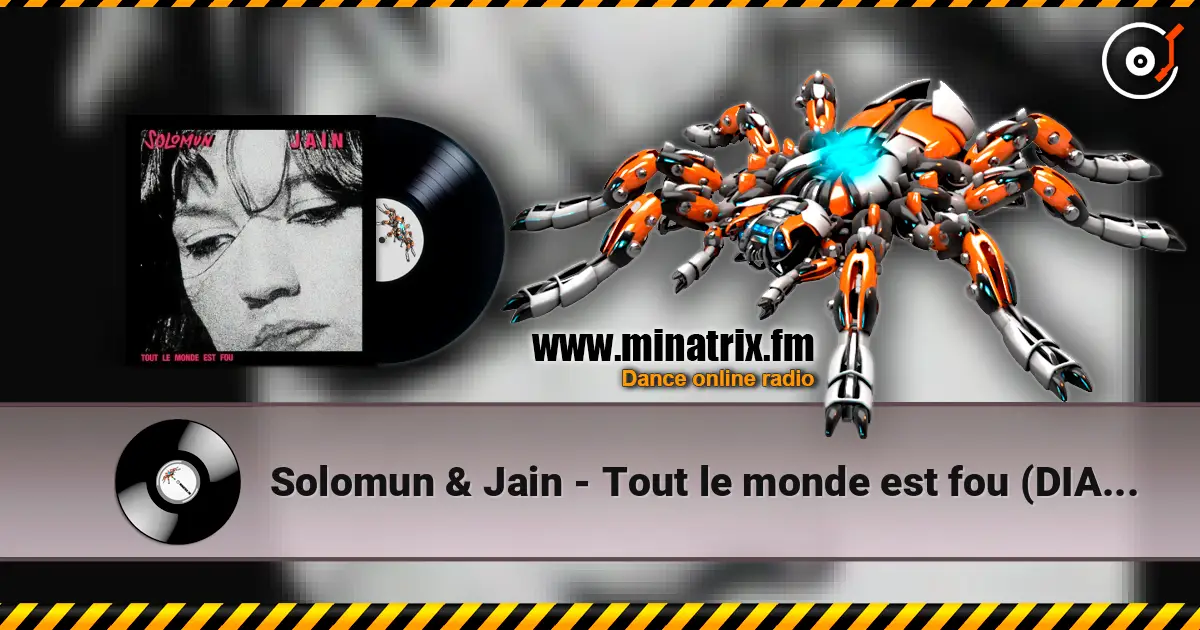 Solomun & Jain - Tout le monde est fou (DIAZ Remix) escuchar online en alta calidad | Minatrix.FM