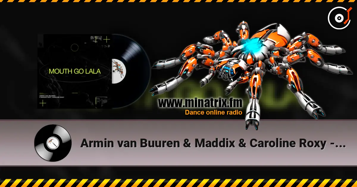 Armin van Buuren & Maddix & Caroline Roxy - Mouth Go LaLa escuchar online en alta calidad | Minatrix.FM