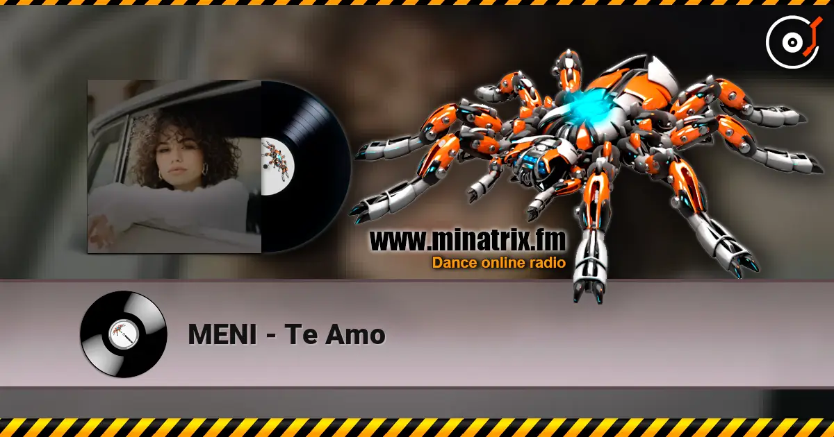 MENI - Te Amo escuchar online en alta calidad | Minatrix.FM