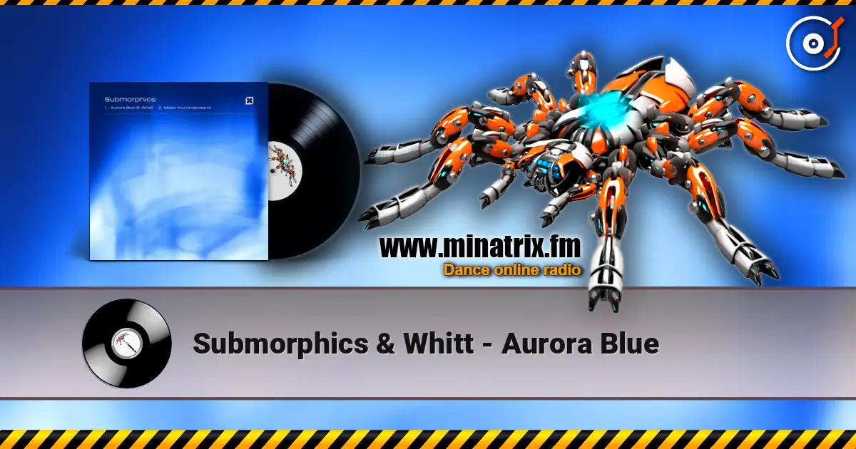 Submorphics & Whitt - Aurora Blue escuchar online en alta calidad | Minatrix.FM