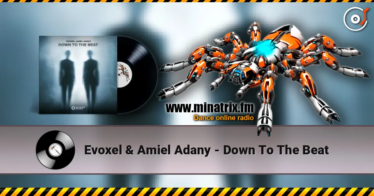 Evoxel & Amiel Adany - Down To The Beat escuchar online en alta calidad | Minatrix.FM