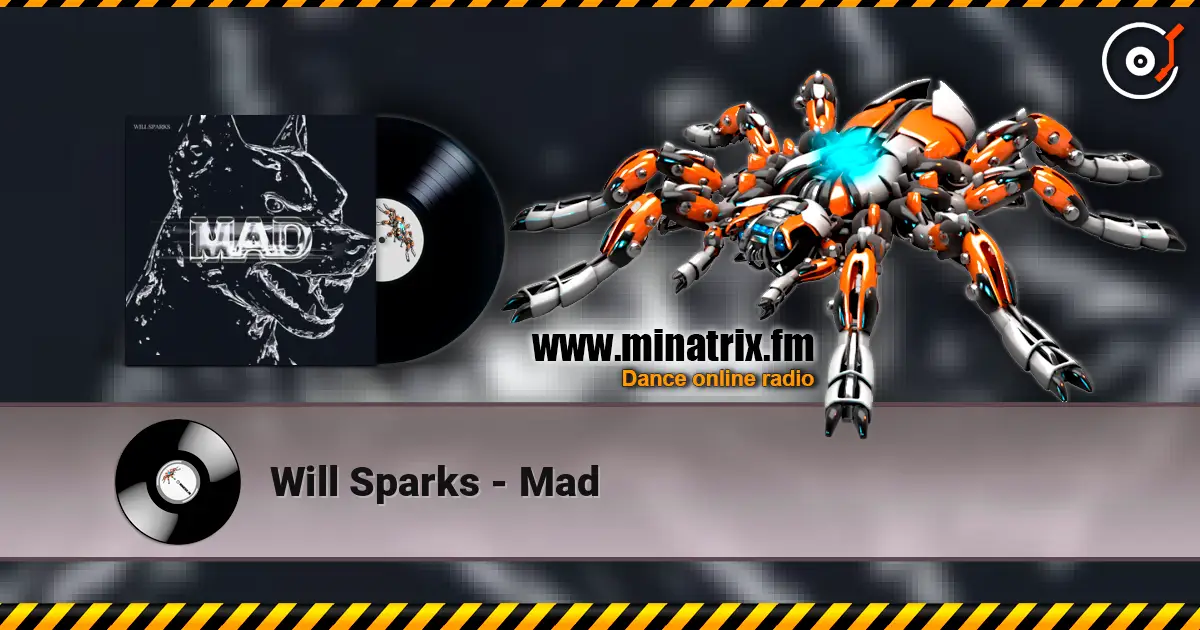 Will Sparks - Mad escuchar online en alta calidad | Minatrix.FM