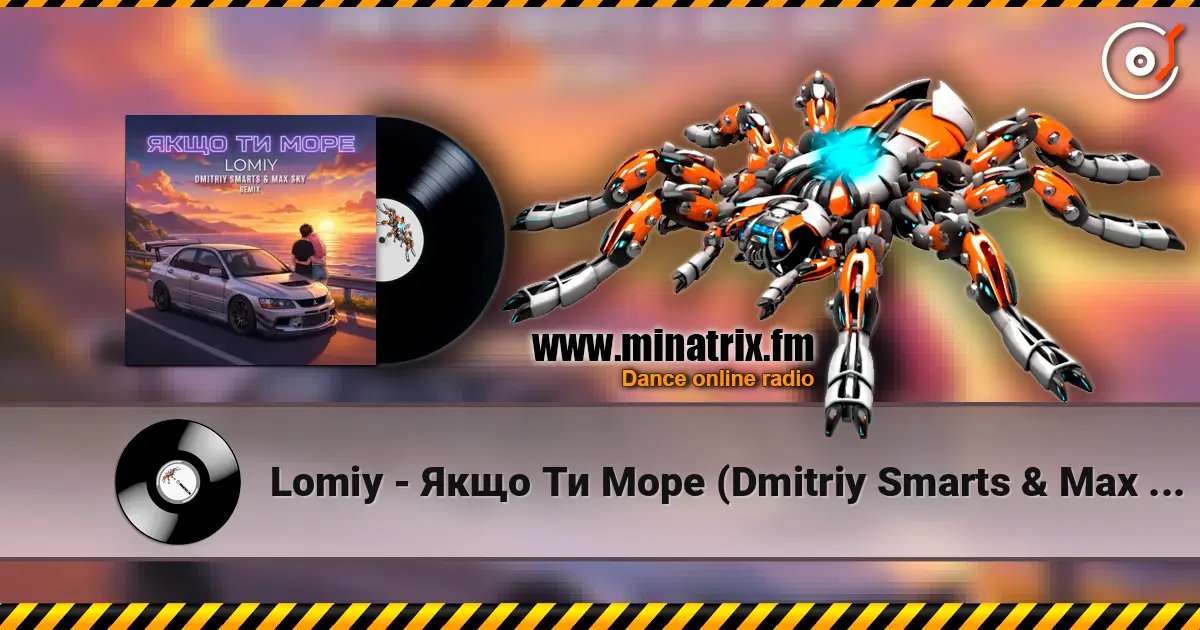 Lomiy - Якщо Ти Море (Dmitriy Smarts & Max Sky Remix) escuchar online en alta calidad | Minatrix.FM