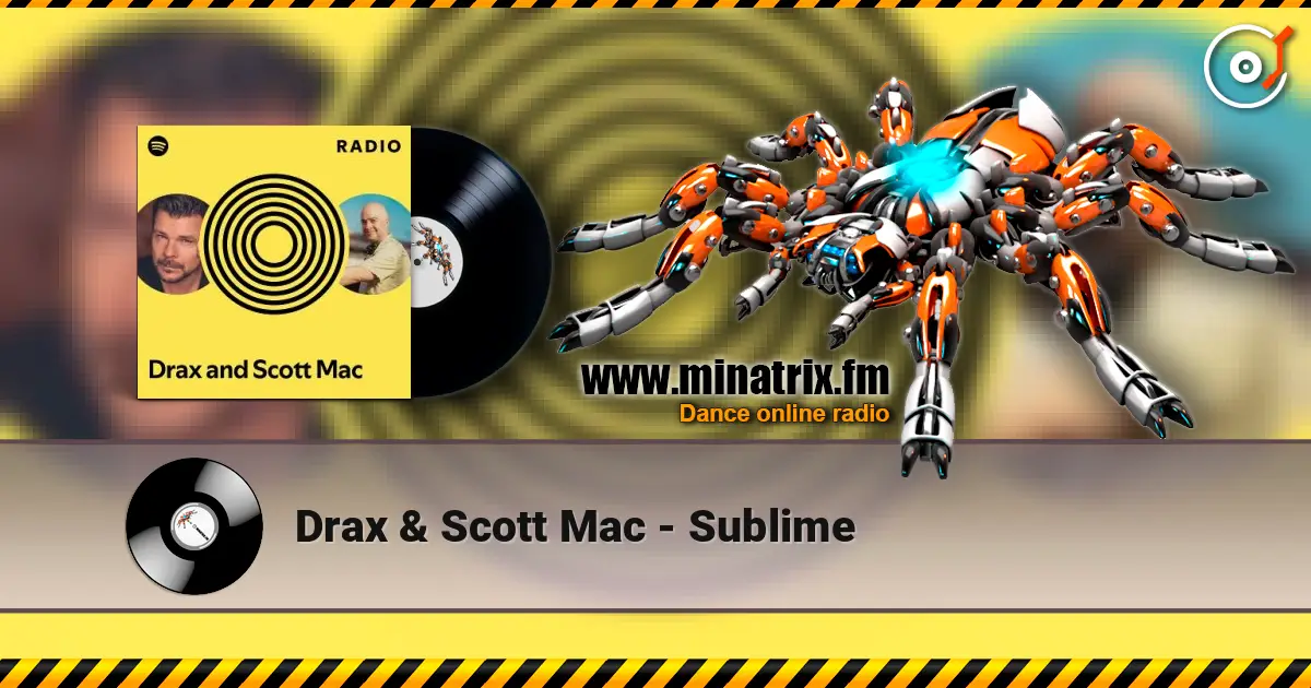 Drax & Scott Mac - Sublime escuchar online en alta calidad | Minatrix.FM