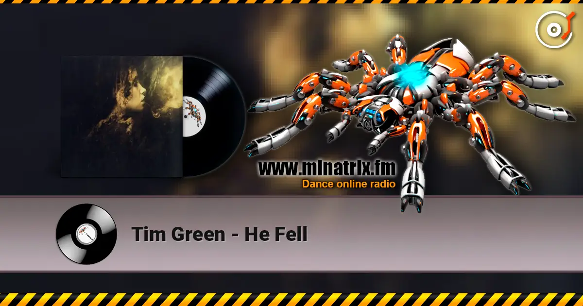 Tim Green - He Fell escuchar online en alta calidad | Minatrix.FM