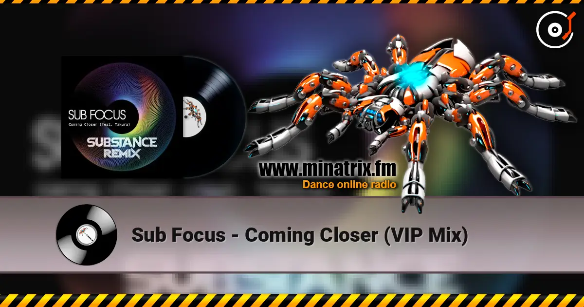 Sub Focus - Coming Closer (VIP Mix) escuchar online en alta calidad | Minatrix.FM