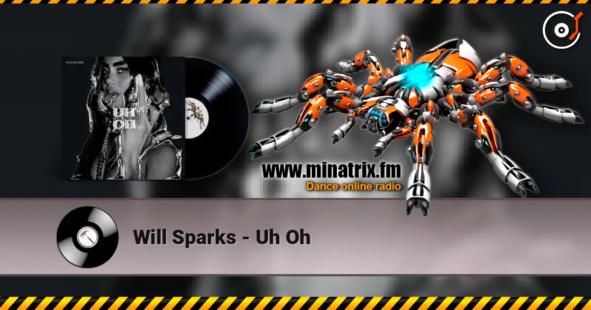 Will Sparks - Uh Oh escuchar online en alta calidad | Minatrix.FM