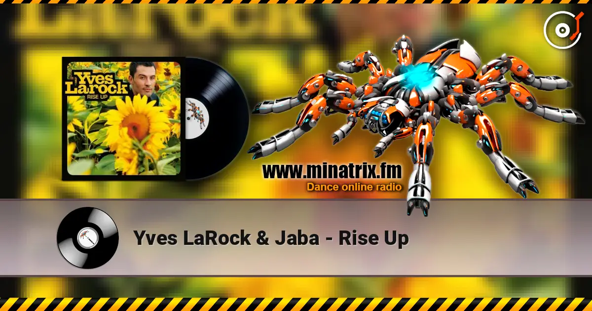 Yves LaRock & Jaba - Rise Up escuchar online en alta calidad | Minatrix.FM