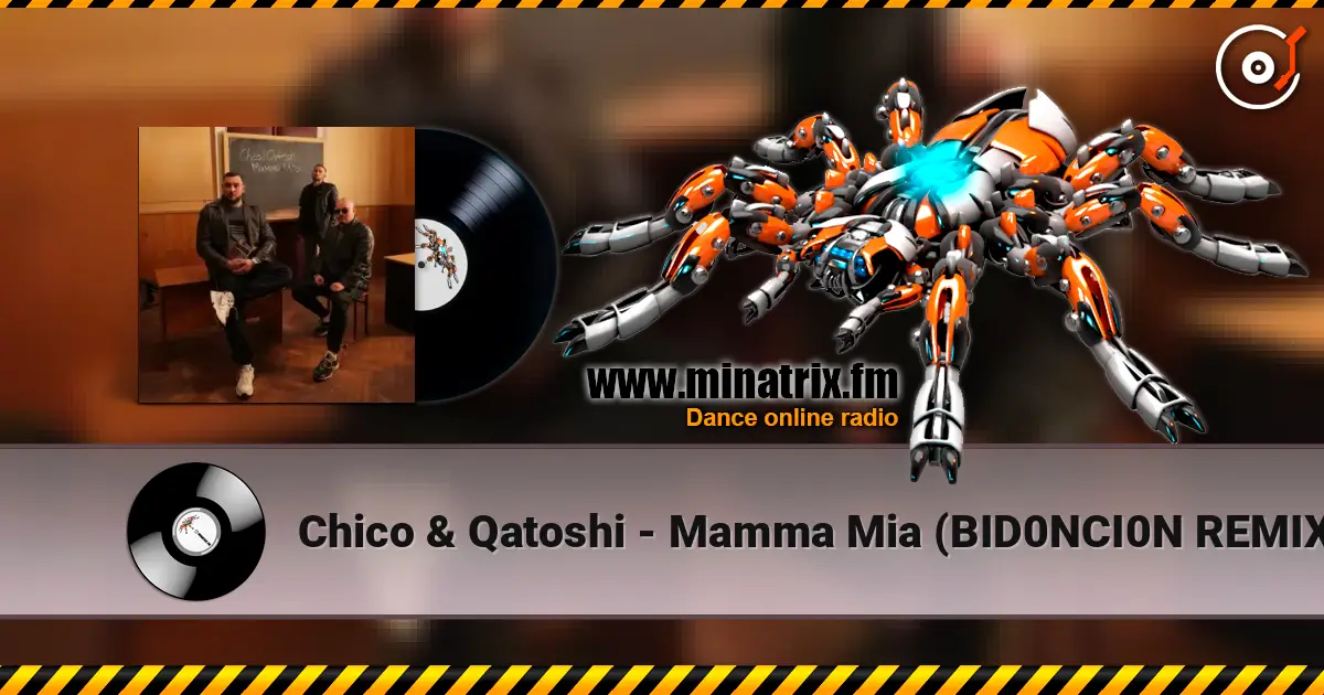 Chico & Qatoshi - Mamma Mia (BID0NCI0N REMIX) escuchar online en alta calidad | Minatrix.FM