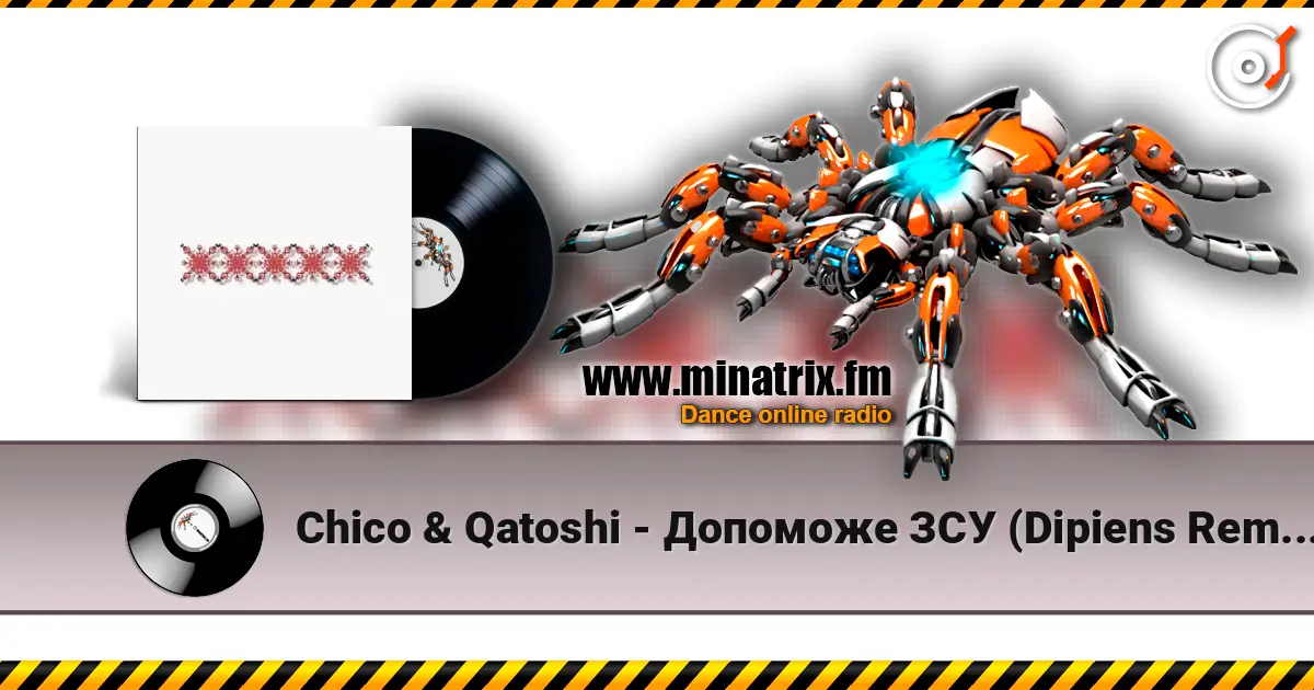 Chico & Qatoshi - Допоможе ЗСУ (Dipiens Remix) escuchar online en alta calidad | Minatrix.FM