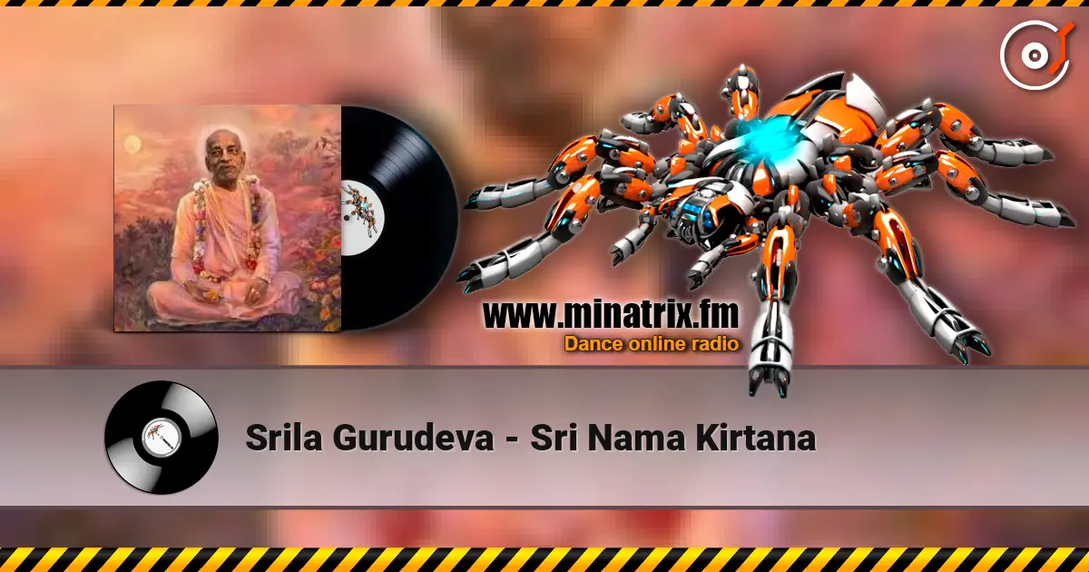 Srila Gurudeva - Sri Nama Kirtana escuchar online en alta calidad | Minatrix.FM