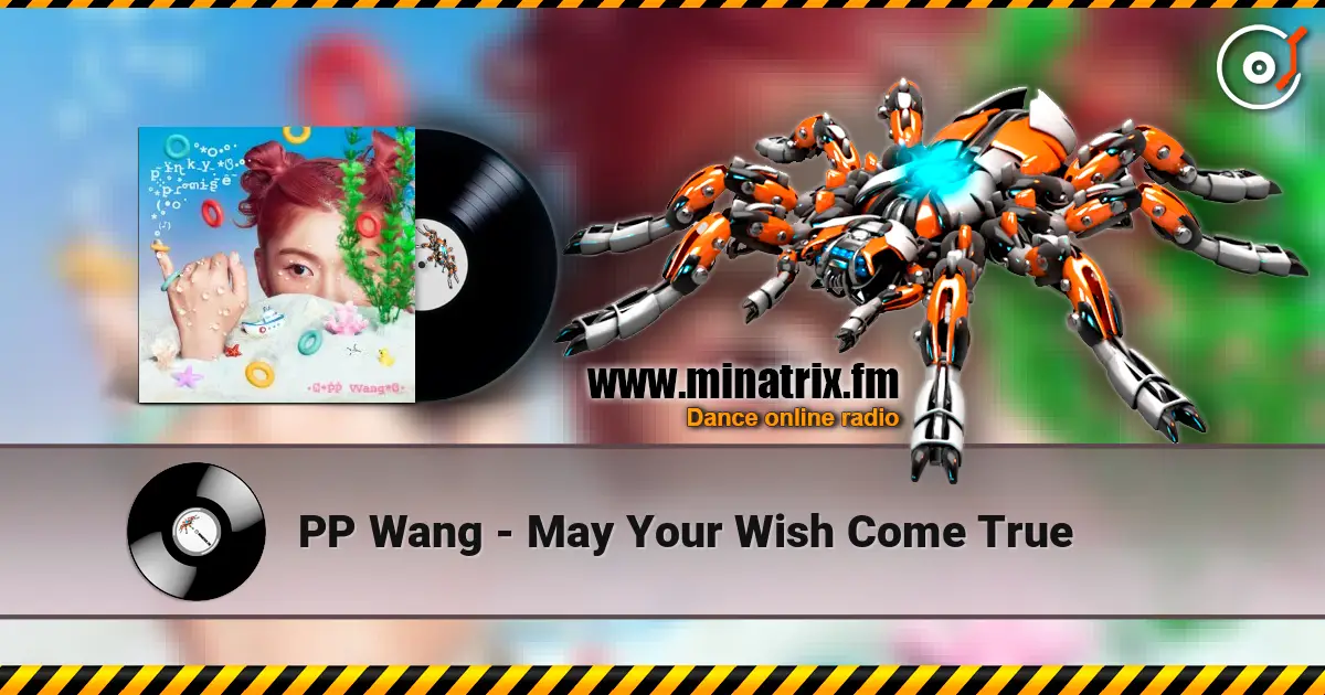 PP Wang - May Your Wish Come True escuchar online en alta calidad | Minatrix.FM