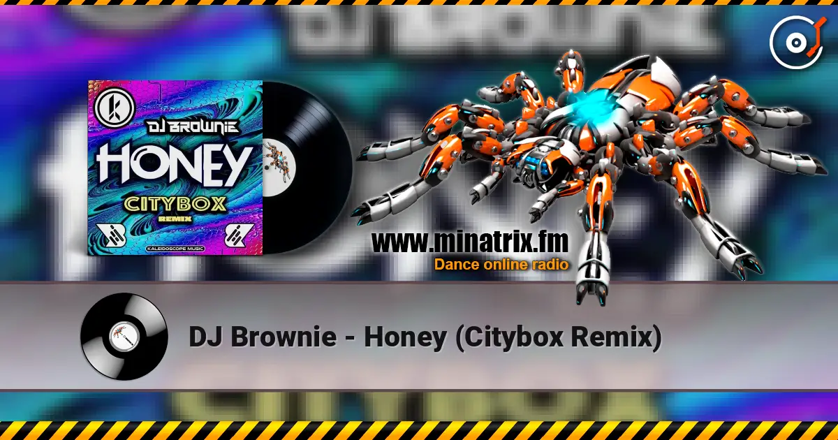 DJ Brownie - Honey (Citybox Remix) escuchar online en alta calidad | Minatrix.FM