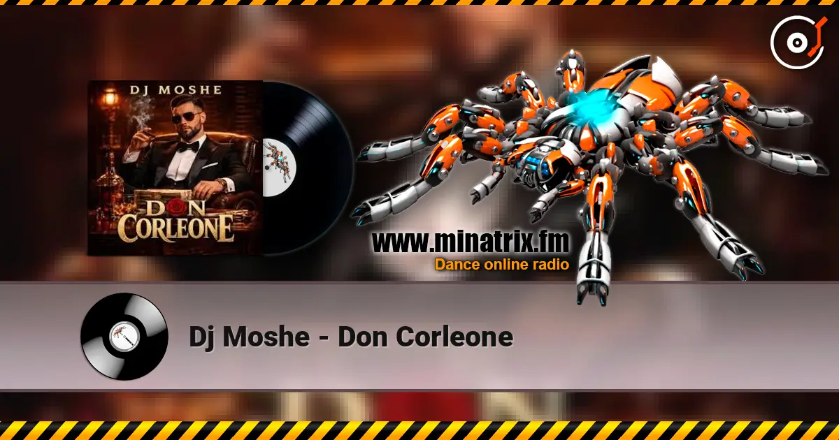 Dj Moshe - Don Corleone escuchar online en alta calidad | Minatrix.FM