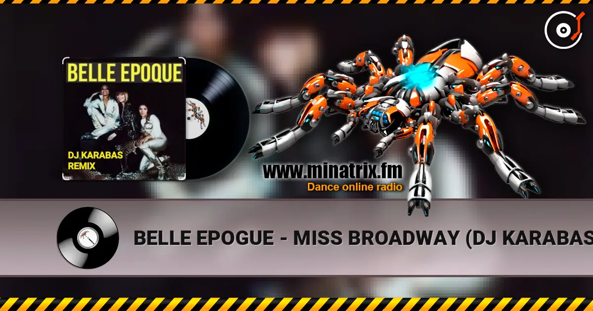 BELLE EPOGUE - MISS BROADWAY (DJ KARABAS REMIX) escuchar online en alta calidad | Minatrix.FM