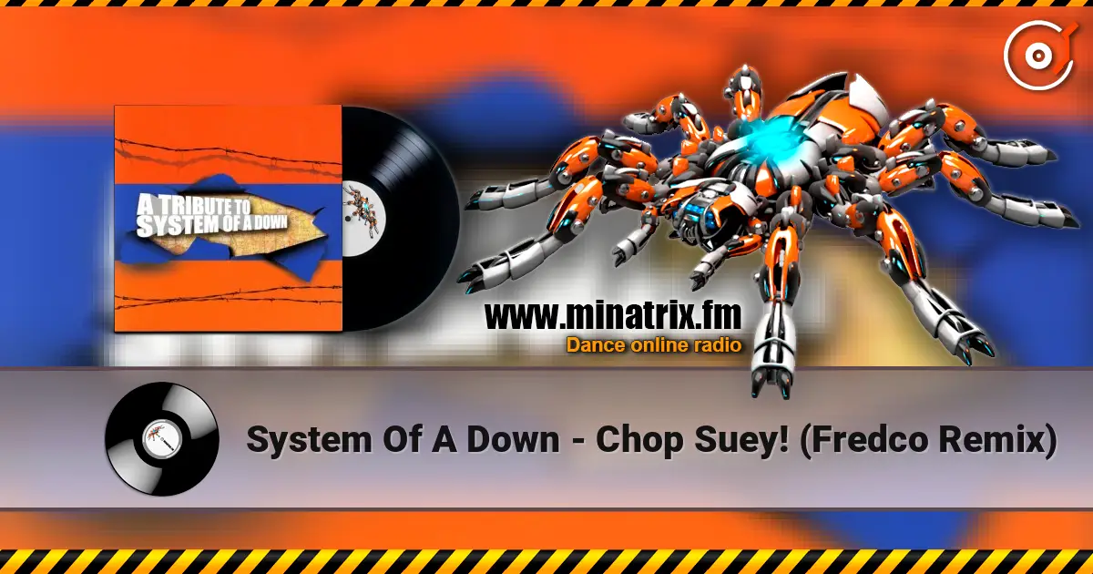 System Of A Down - Chop Suey! (Fredco Remix) escuchar online en alta calidad | Minatrix.FM
